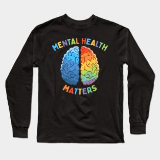 Mental Health Matters Long Sleeve T-Shirt